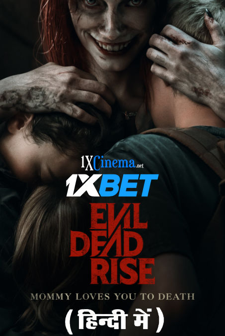 Evil Dead Rise (2023) Hindi Dubbed (ORG) CAMRip 1080p 720p 480p [Watch Online & Free Download] 1XBET