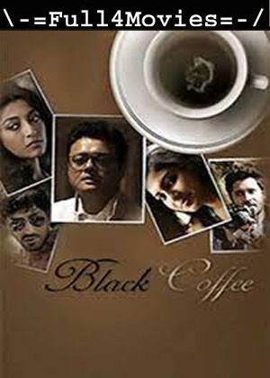 Black Coffee (2022) 1080p | 720p | 480p WEB-HDRip [Bengali (DDP2.0)]
