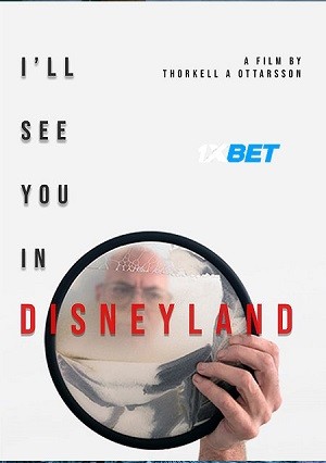 I’ll See You in Disneyland (2022) 720p WEB-HD [Hindi (Voice Over) + English]