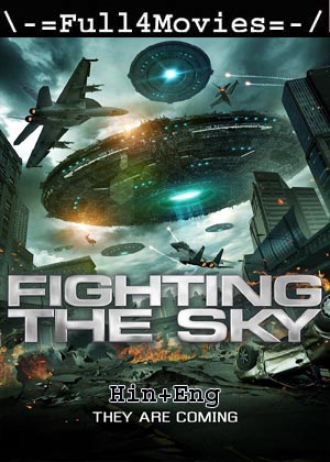 Fighting the Sky (2018) 720p | 480p WEB-HDRip Dual Audio [Hindi (DD2.0) + English]