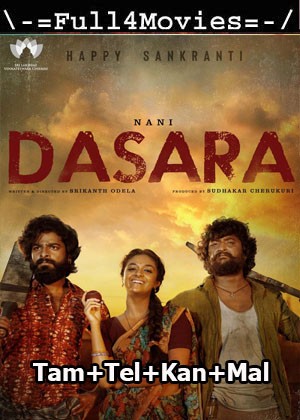 Dasara (2023) 1080p | 720p | 480p WEB-HDRip Multi Audio [Tamil + Telugu + Malayalam + Kannada (DDP5.1)]