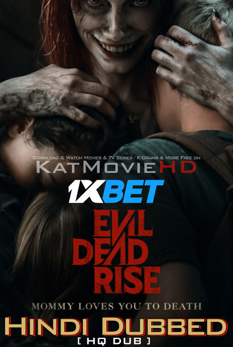 Evil Dead Rise (2023) Full Movie in Hindi (HQ Dubbed) || WEBRip 1080p 720p 480p HD – 1XBET