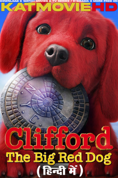 Download Clifford the Big Red Dog (2021) BluRay 720p & 480p Dual Audio [Hindi Dub English] Clifford the Big Red Dog Full Movie On Katmoviehd .