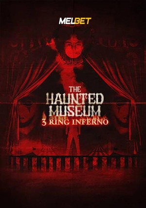 The Haunted Museum 3 Ring Inferno (2022) 720p WEBRip [Hindi (Voice Over) + English (MULTI AUDIO)]