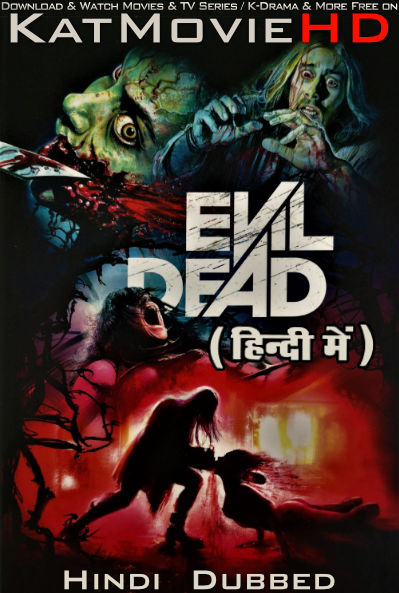 Evil Dead (2013) Hindi Dubbed (DD 5.1) & English [Dual Audio] BluRay 1080p 720p 480p HD [Horror Movie]