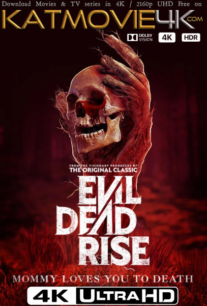 Evil Dead Rise (2023) 4K Ultra HD Blu-Ray 2160p UHD [x265 HEVC 10BIT] | In English (5.1 DDP) | Full Movie [Dolby Vision / HDR10 & HDR10+ / SDR ]