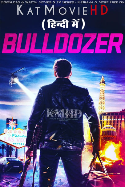 Download Bulldozer (2021) WEB-DL 2160p HDR Dolby Vision 720p & 480p Dual Audio [Hindi& English] Bulldozer Full Movie On KatMovieHD