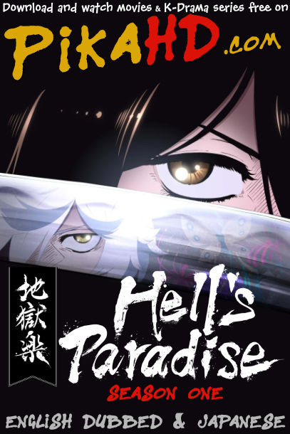 Hell’s Paradise (Season 1) English Dubbed & Japanese [Dual Audio] Esub WEB-DL 1080p 720p 480p HD [2023 Anime Series] – Episode 01-04 Added !