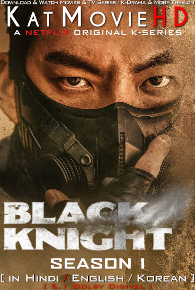 Black Knight (Season 1 All Episodes) [Hindi Dubbed / English / Korean] [Multi Audio] 1080p 720p 480p HD [2023 Netflix K-Series]
