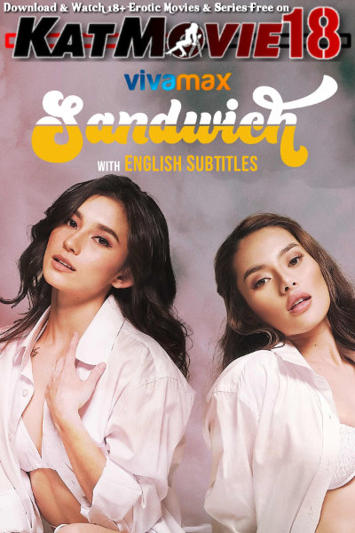 [18+] Sandwich (2023) UNRATED BluRay 1080p 720p 480p [In Tagalog] With English Subtitles | Vivamax Erotic Movie [Watch Online / Download] Free on katMovie18.com