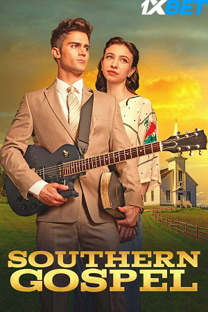 Southern Gospel (2023) Hindi (HQ-Dub) HDCAM 1080p 720p & 480p [x264] | Full Movie