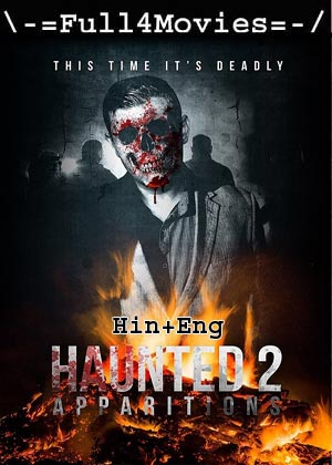 Haunted 2: Apparitions (2018) 720p | 480p WEB-HDRip [Hindi (DD2.0) + English]