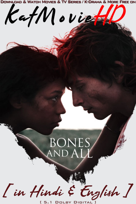 Download Bones and All (2022) WEB-DL 2160p HDR Dolby Vision 720p & 480p Dual Audio [Hindi& English] Bones and All Full Movie On KatMovieHD