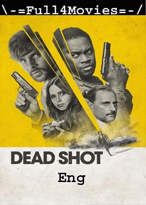 Dead Shot (2023) 1080p | 720p | 480p WEB HDRip [English (DD2.0)]