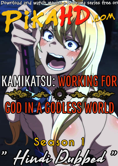 KamiKatsu: Working for God in a Godless World (Season 1) Hindi Dubbed (ORG) [Dual Audio] 1080p 720p  HD [2023 Anime]  Episode 1-2 Added !