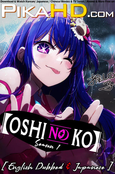  Oshi No Ko (Season 1) English Dubbed & Japanese [Dual Audio] | 1080p 720p 480p HD [2023 Anime Series] [Episode 1 Added !]