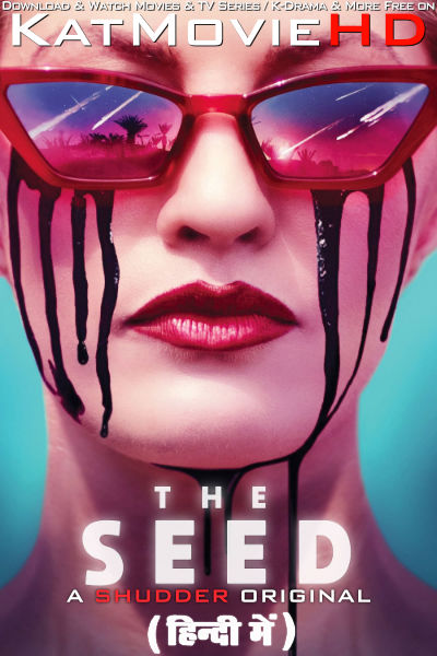 Download The Seed (2021) WEB-DL 2160p HDR Dolby Vision 720p & 480p Dual Audio [Hindi& English] The Seed Full Movie On KatMovieHD