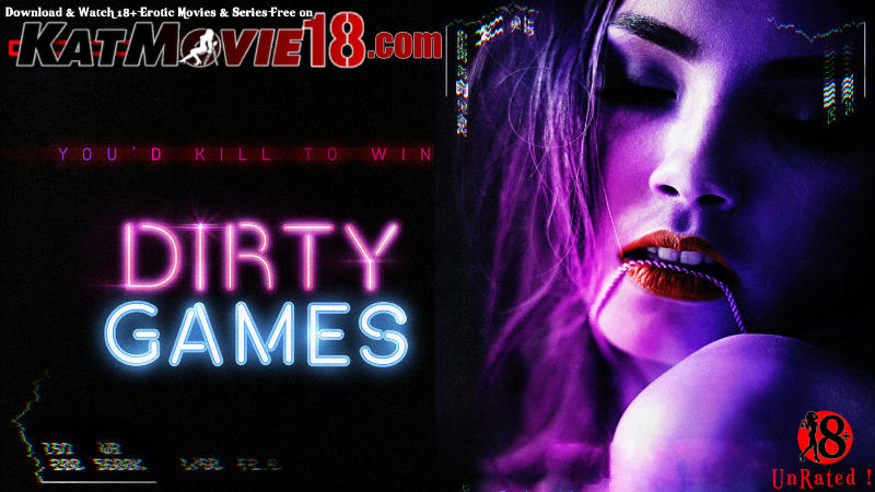 Download [18+] Dirty Games (2022) UNRATED WEBRip 1080p 720p 480p || Game of Love 2022 Full Movie [In English] Esubs Watch Online Free on KatmovieHD & KatMovie18.com