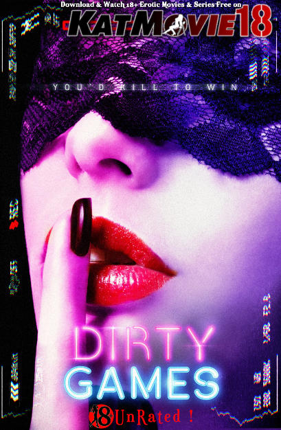 [18+] Dirty Games (2022) UNRATED WEBRip 1080p 720p 480p || Game of Love Full Movie [In English] Esubs