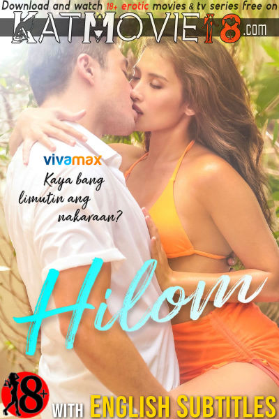 [18+] Hilom (2023) UNRATED BluRay 1080p 720p 480p [In Tagalog] With English Subtitles | Vivamax Erotic Movie [Watch Online / Download] Free on katMovie18.com