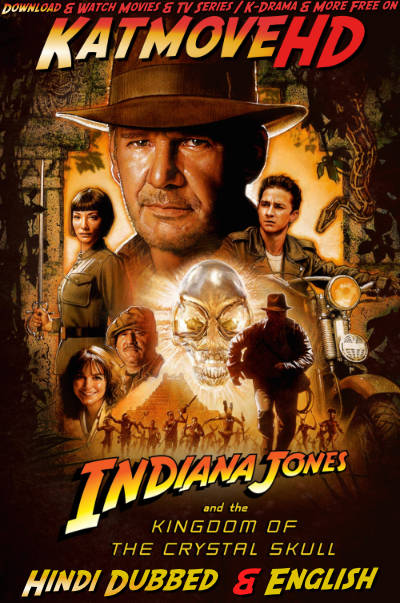 Indiana Jones and the Kingdom of the Crystal Skull (2008) Hindi Dubbed [Dual Audio] BluRay 1080p 720p 480p [Full Movie]