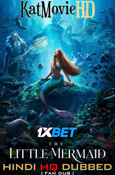The Little Mermaid (2023) Full Movie in Hindi (HQ Dubbed) [WEBRip 1080p 720p 480p HD]- 1XBET