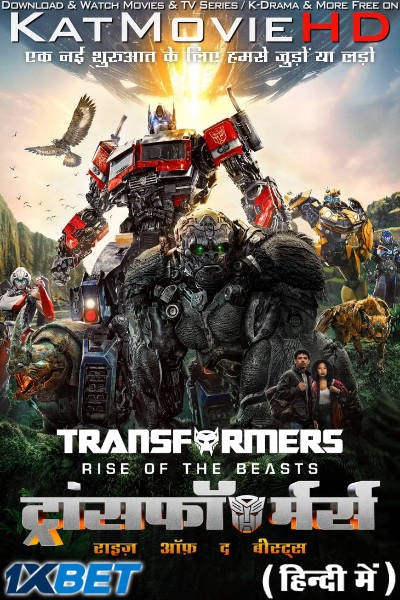 Transformers: Rise of the Beasts (2023) Hindi Dubbed [CAMRip 1080p 720p 480p] [Full Movie] – 1XBET