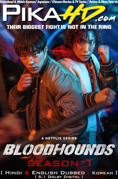 Download Bloodhounds (Season 1) Hindi (ORG) [Dual Audio] All Episodes | WEB-DL 1080p 720p 480p HD [Bloodhounds 2023 Netflix Series] Watch Online or Free on KatMovieHD & PikaHD.com