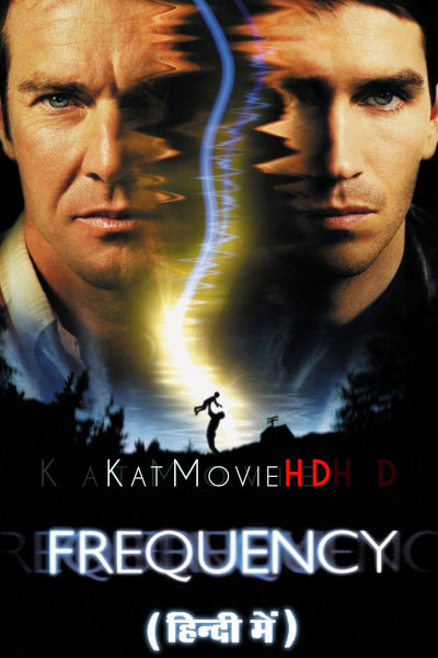 Frequency (2000) Hindi Dubbed (ORG) & English [Dual Audio] BluRay 1080p 720p 480p [Full Movie]