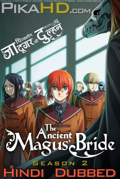 The Ancient Magus' Bride (Season 2) Hindi Dubbed (ORG) [Dual Audio] WEB-DL 1080p 720p HD [2023 Anime Series] [Episode 01-02 Added !]