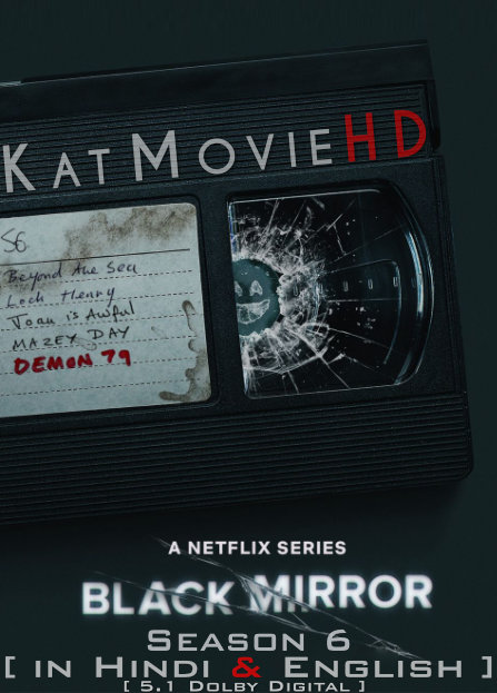 Black Mirror (Season 6) Complete Hindi Dubbed (ORG) [Dual Audio] WEB-DL 1080p 720p 480p HD [2023 Netflix Series] – All Episodes