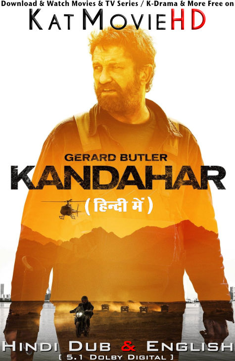 Download Kandahar (2023) WEB-DL 2160p HDR Dolby Vision 720p & 480p Dual Audio [Hindi & English] Kandahar Full Movie On KatMovieHD