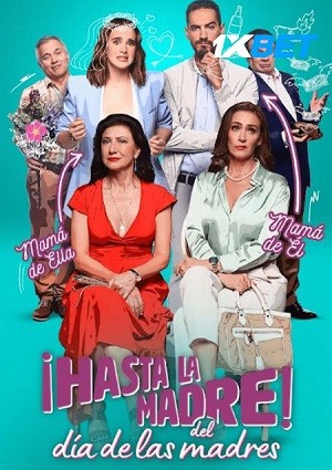 Hasta La Madre Del Dia De Las Madres (2023) 720p WEBRip [Hindi (Voice Over) + English]