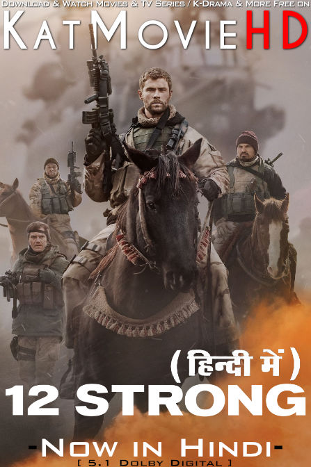 12 Strong (2018) [Full Movie] Hindi Dubbed (DD 5.1) & English [Dual Audio] WEB-DL 1080p 720p 480p HD