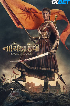 Nayika Devi The Warrior Queen (2022) Hindi (HQ-DUB) WEB.DL 1080p 720p & 480p x264 DD2.0 | Full Movie
