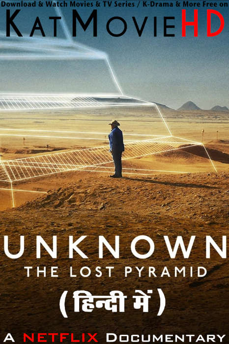 Unknown: The Lost Pyramid (2023) Hindi Dub (ORG) & English [Dual Audio] WEB-DL 1080p 720p 480p HD [NF Documentary]