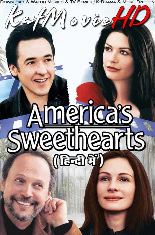 Download America's Sweethearts (2001) WEB-DL 2160p HDR Dolby Vision 720p & 480p Dual Audio [Hindi& English] America's Sweethearts Full Movie On KatMovieHD