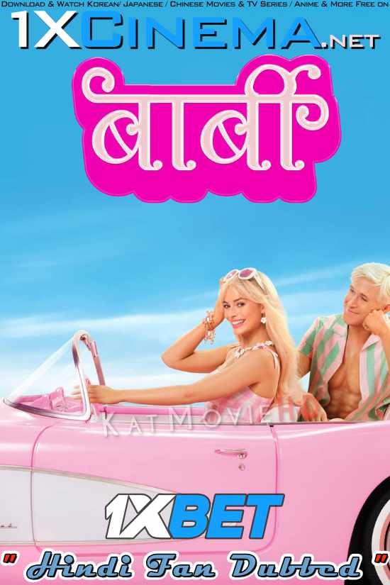 Barbie (2023 Movie) Hindi Dubbed [HQ-DUB] [HDCAM 1080p 720p 480p]- 1XBET ,