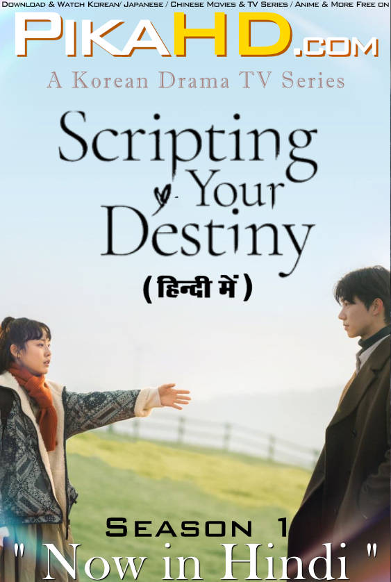 Scripting Your Destiny (Season 1) Hindi Dubbed [All Episodes] 1080p 720p 480p HD (2021 Korean Drama Series)