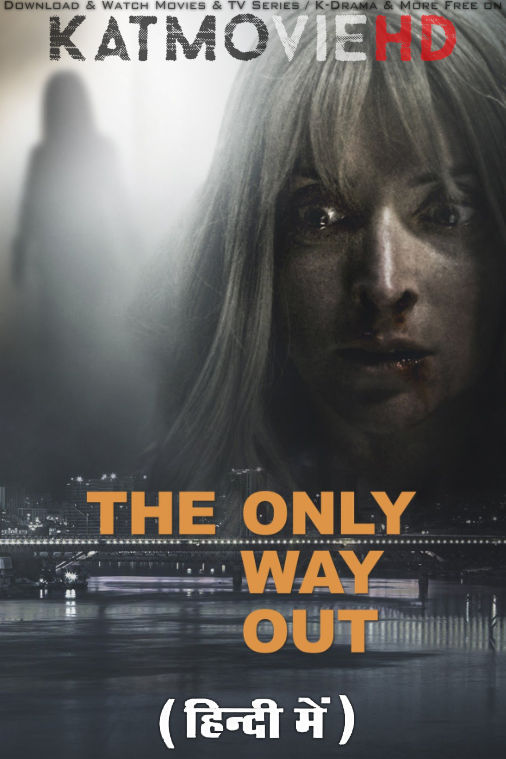 The Only Way Out (2021) [Full Movie] Hindi Dubbed (5.1 DD) & Serbian [Dual Audio] Bluray 1080p 720p 480p HD