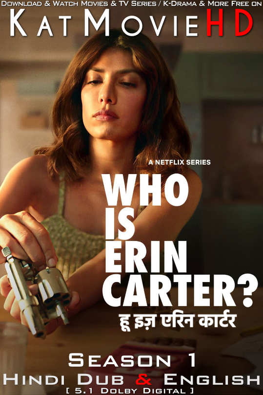 Who Is Erin Carter? (Season 1) Hindi Dubbed (DD 5.1) [Dual Audio] All Episodes | WEB-DL 1080p 720p 480p HD [2023 Netflix Series]
