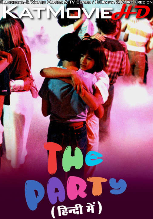 Download The Party (1980) WEB-DL 2160p HDR Dolby Vision 720p & 480p Dual Audio [Hindi& French] The Party Full Movie On KatMovieHD