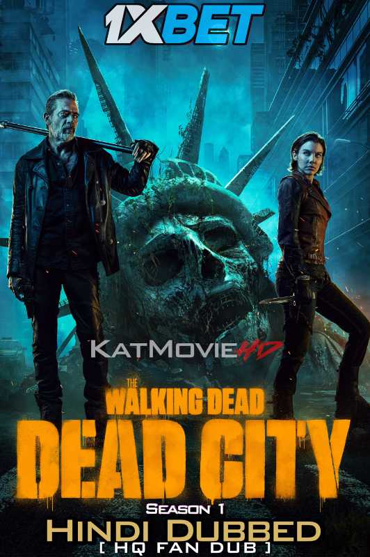 The Walking Dead: Dead City: Season 1 [Hindi (HQ Dubbed)] + HSubs WEBRip 720p HD [2023 TV Series] – 1XBET
