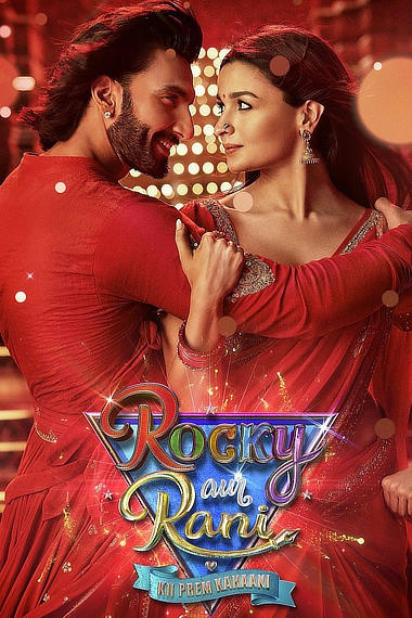 Rocky Aur Rani Kii Prem Kahaani (2023) WEB-DL [Hindi DD5.1] 1080p 720p & 480p [x264/HEVC] | Full Movie