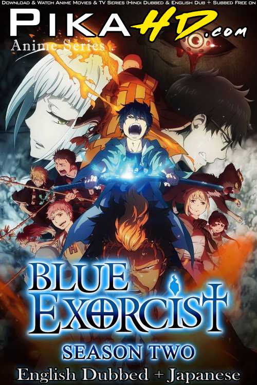 Download Blue Exorcist (Season 2) English (ORG) [Dual Audio] All Episodes | WEB-DL 1080p 720p 480p HD [Blue Exorcist 2017 Anime Series] Watch Online or Free on KatMovieHD & PikaHD.com .