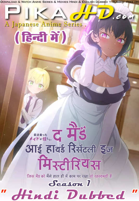 The Maid I Hired Recently Is Mysterious (Season ) Hindi Dubbed (ORG) [Dual Audio] WEB-DL 1080p 720p 480p HD [2022– Anime Series] [Episode 01 Added !]