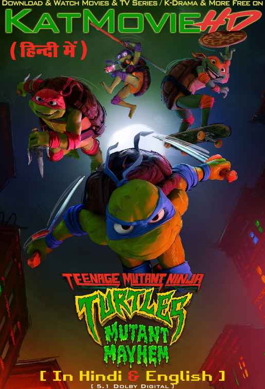 Teenage Mutant Ninja Turtles: Mutant Mayhem (2023 Movie) Hindi Dubbed (ORG DD 5.1) & English [Dual Audio] WEBRip 1080p 720p 480p HD