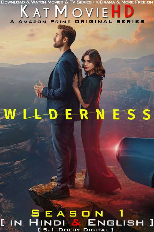 Wilderness (Season 1) Hindi Dubbed (DD 5.1) & English [Dual Audio] All Episodes | WEB-DL 1080p 720p 480p HD [2023 TV Series]
