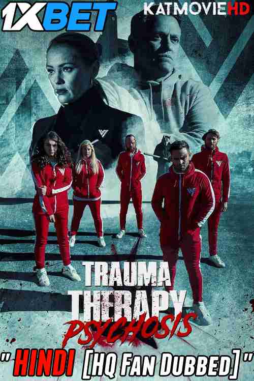 Trauma Therapy: Psychosis (2023) [Full Movie] Hindi [HQ Fan-Dubbed] [WEBRip 720p & 480p] – 1XBET