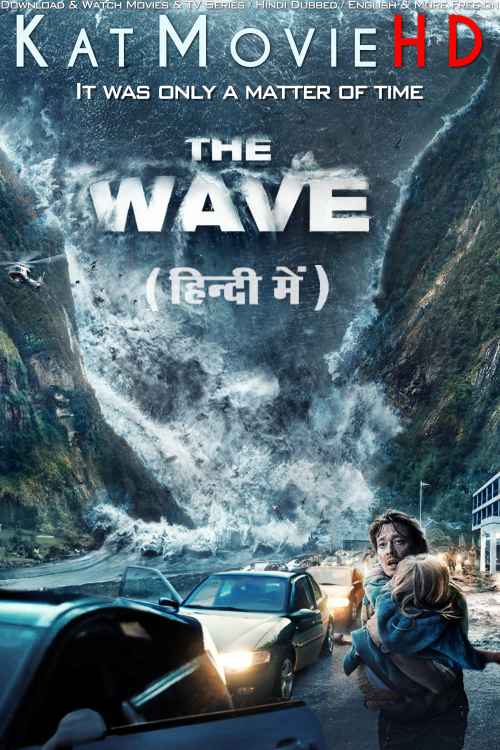 Download The Wave (2015) WEB-DL 2160p HDR Dolby Vision 720p & 480p Dual Audio [Hindi & English] The Wave Full Movie On KatMovieHD